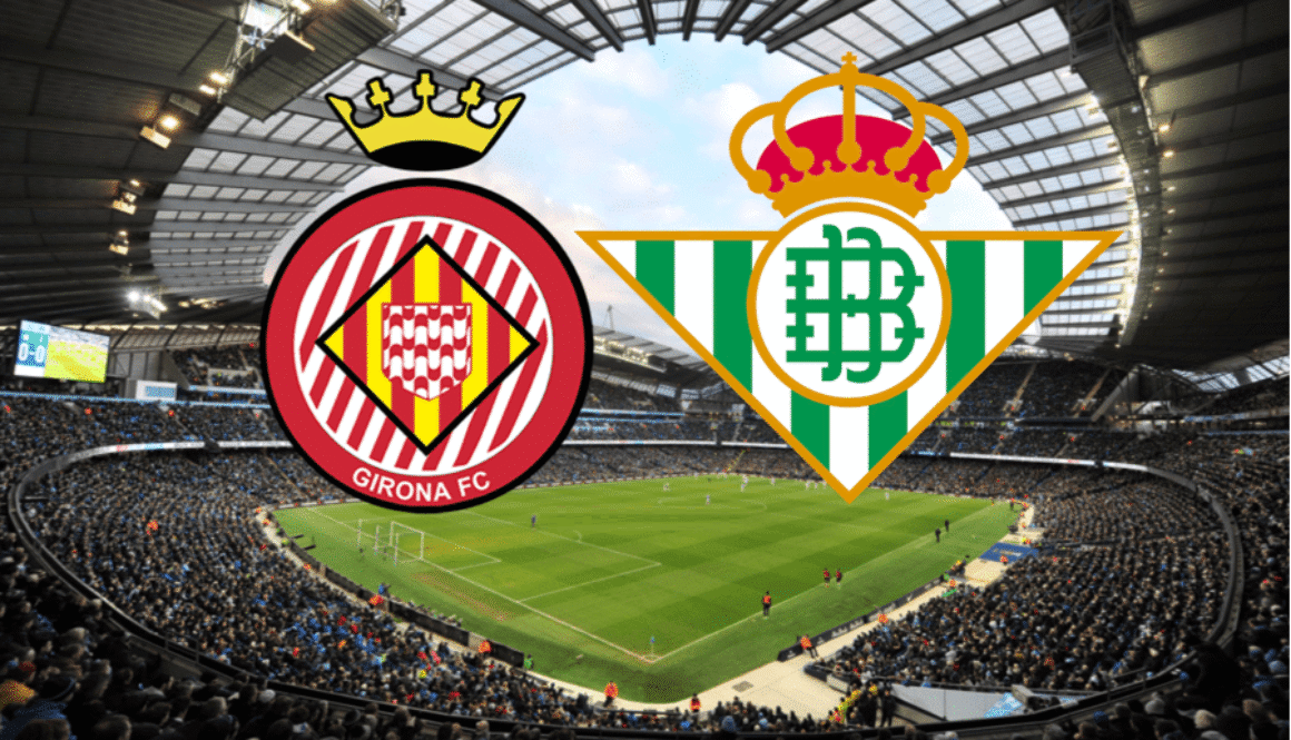 Girona - Real Betis