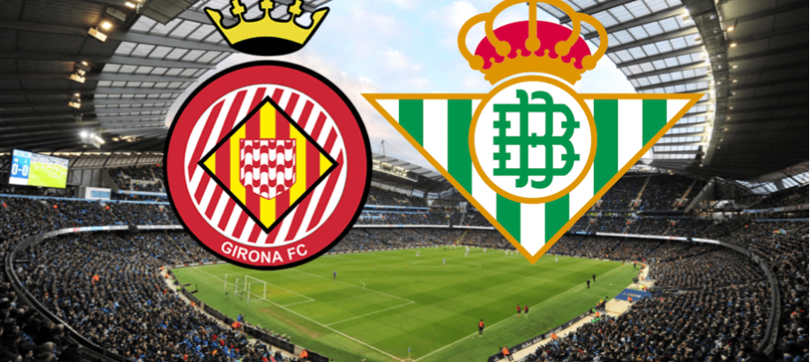 Girona - Real Betis