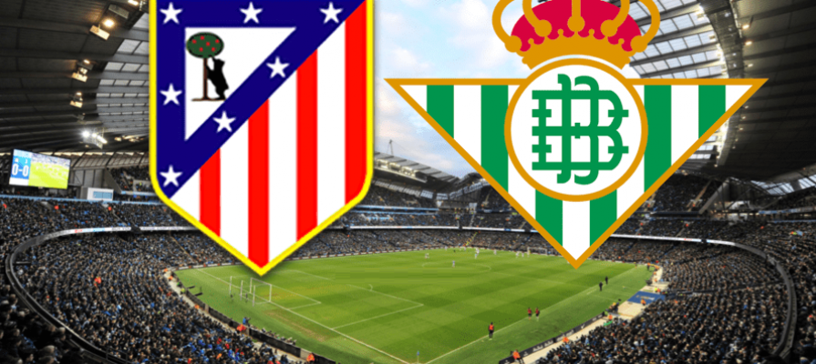 Atletico Madrid - Real Betis