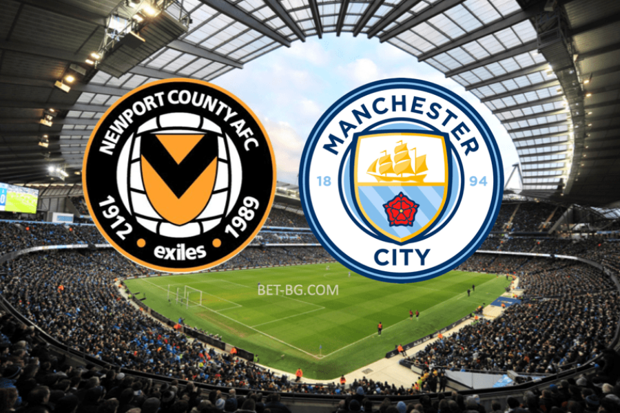 Newport County - Manchester City bet365