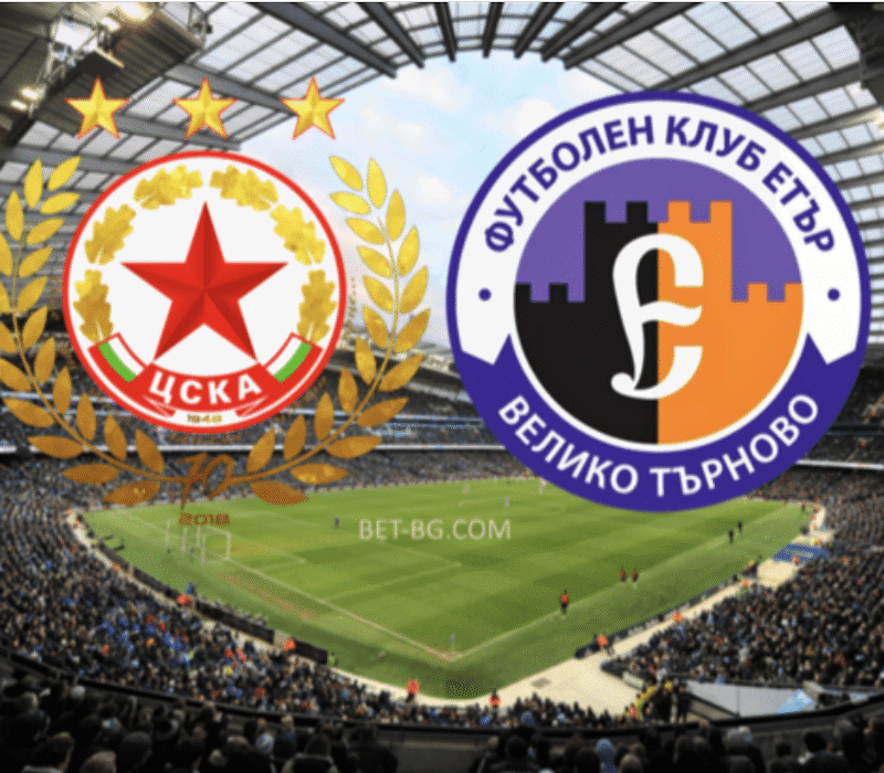 CSKA Sofia - Etar Veliko Tarnovo bet365