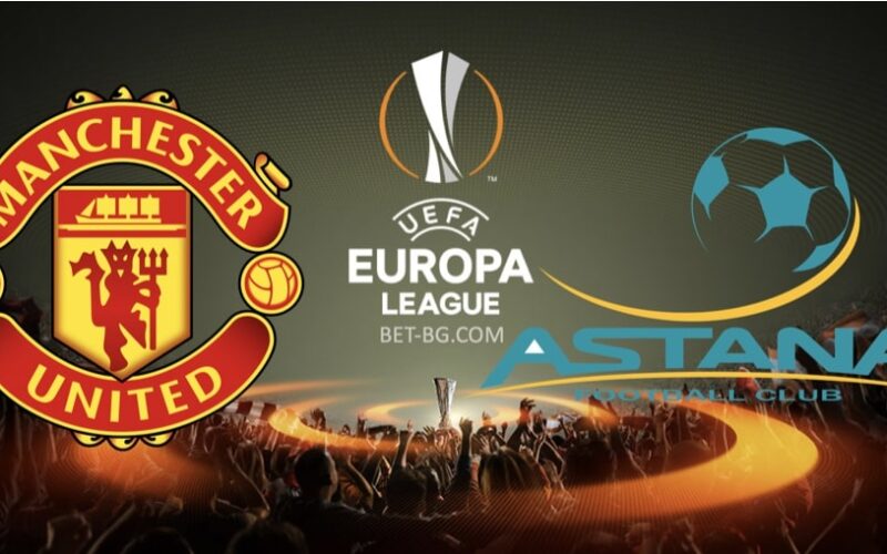 Manchester United - Astana bet365