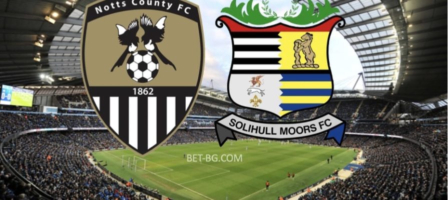 Notts County - Solihull Moors bet365