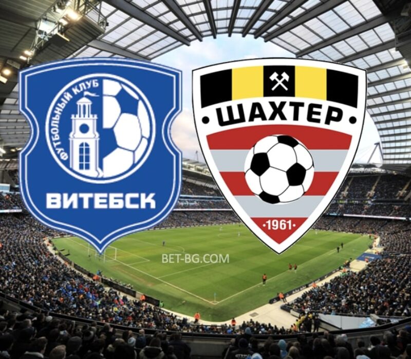 Vitebsk - Shakhtar Soligorsk bet365