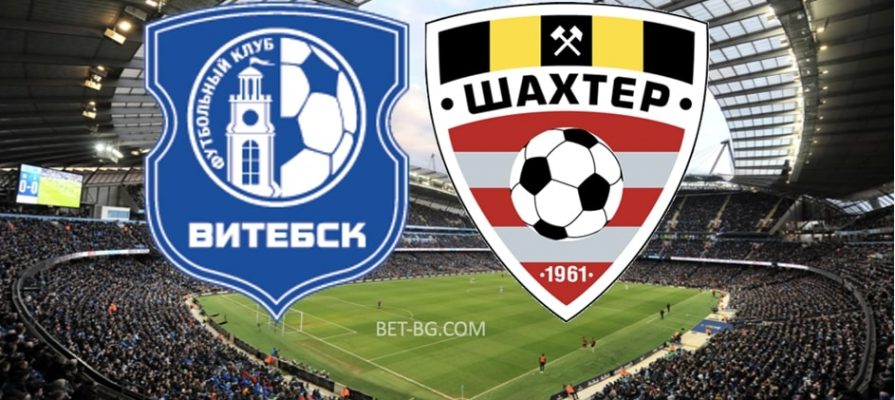 Vitebsk - Shakhtar Soligorsk bet365