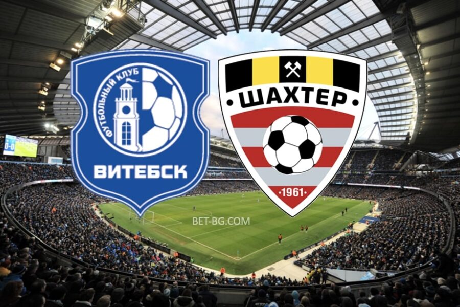 Vitebsk - Shakhtar Soligorsk bet365