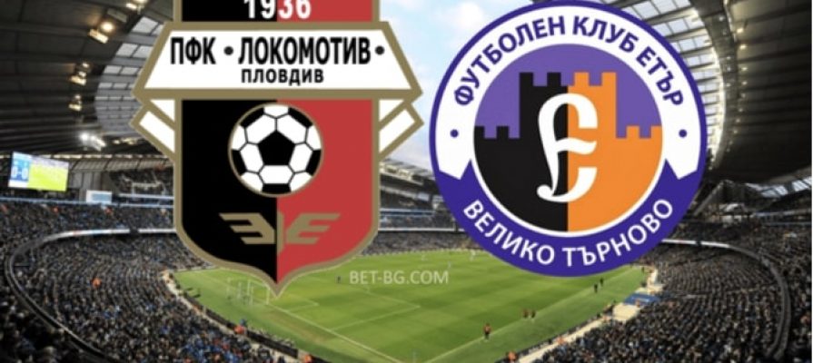 Lokomotiv Plovdiv - Etar Veliko Tarnovo bet365