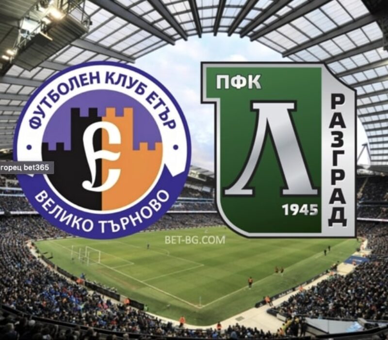 Etar Veliko Tarnovo - Ludogorets bet365