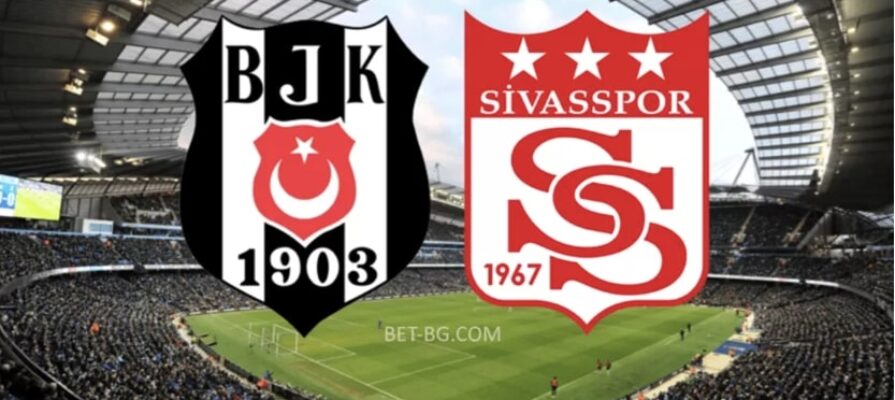 Besiktas - Sivasspor bet365