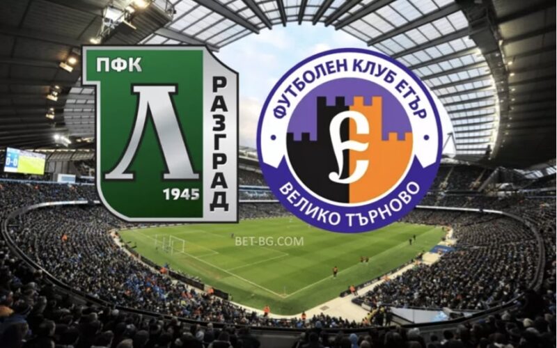 Ludogorets - Etar Veliko Tarnovo bet365