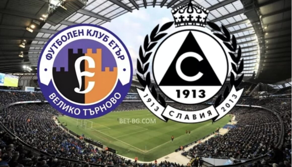 Etar Veliko Tarnovo - Slavia Sofia bet365