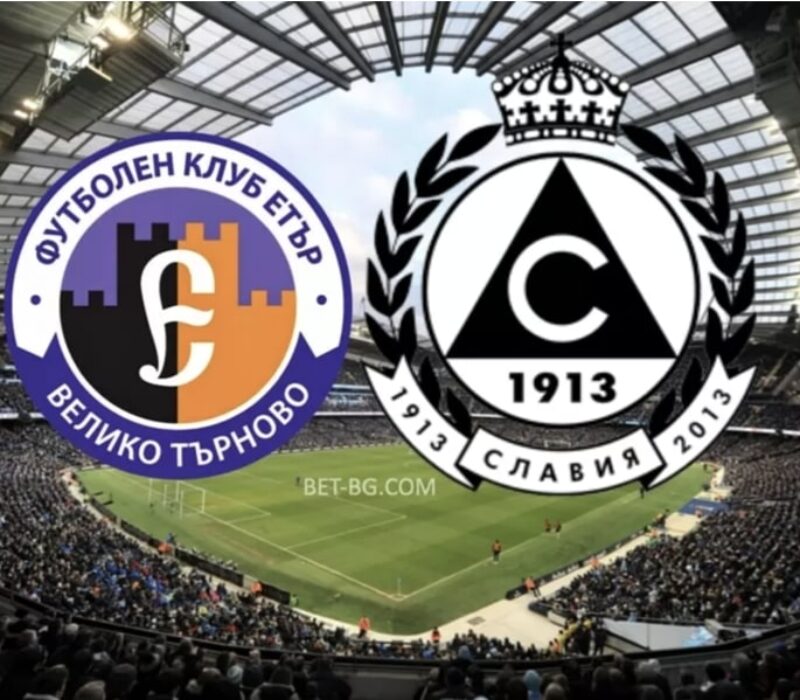 Etar Veliko Tarnovo - Slavia Sofia bet365