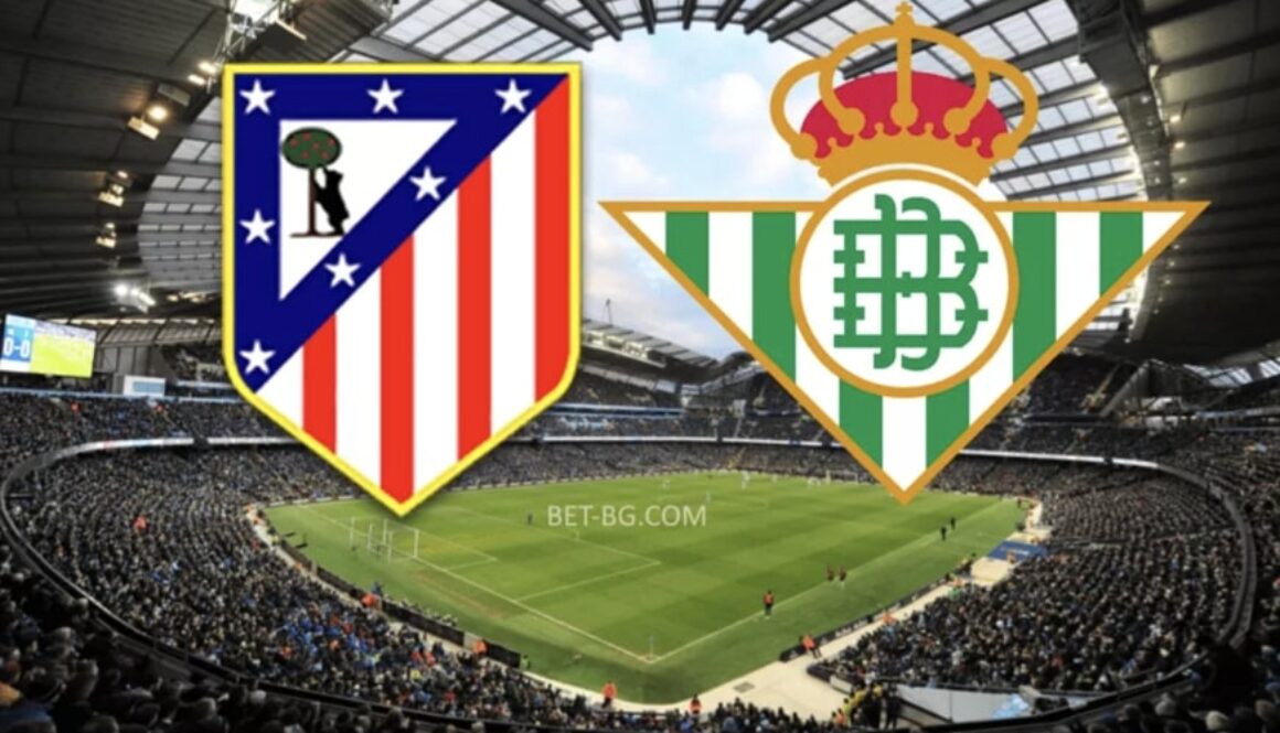 Atletico Madrid - Real Betis bet36