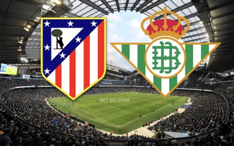 Atletico Madrid - Real Betis bet36