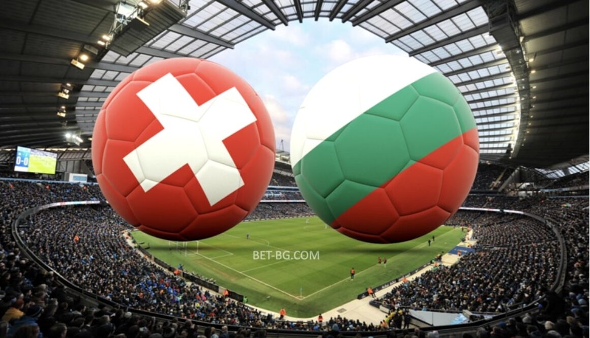 Switzerland - Bulgaria bet365
