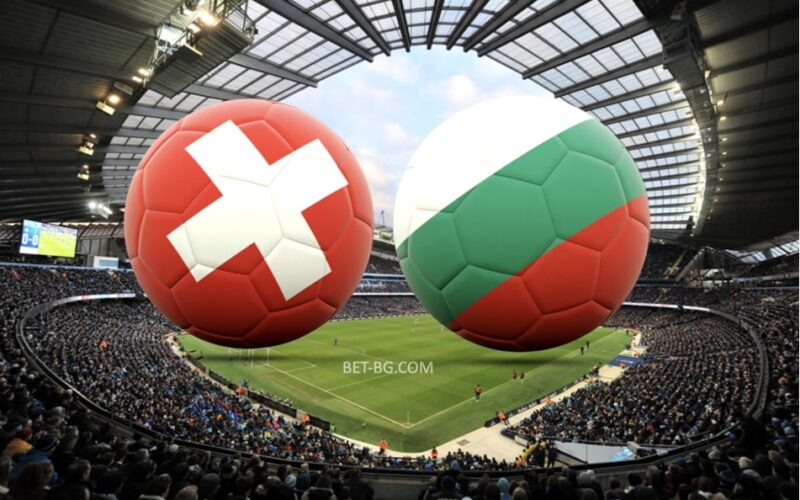 Switzerland - Bulgaria bet365