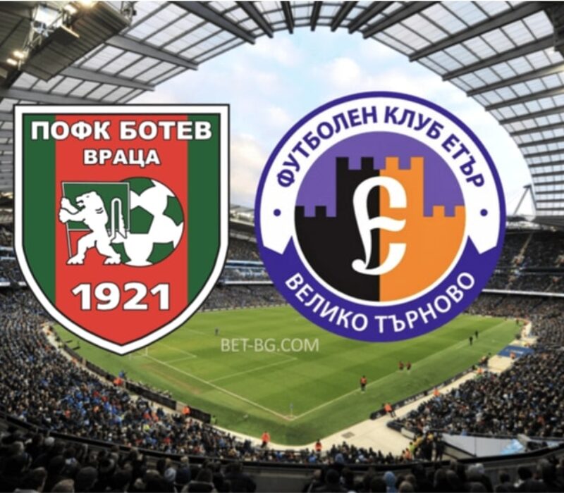 Botev Vratsa - Etar Veliko Tarnovo bet365 Botev Vratsa - Etar Veliko Tarnovo bet365