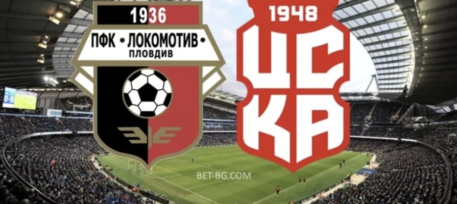 Lokomotiv Plovdiv - CSKA 1948 bet365