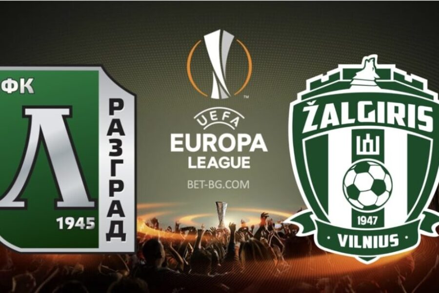 Ludogorets - Zalgiris Vilnius bet365