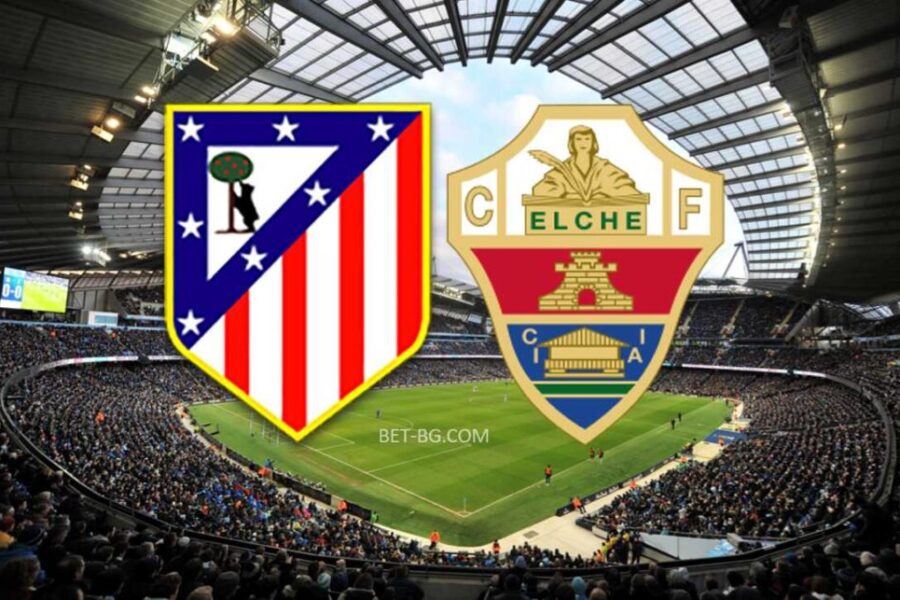 Atletico Madrid - Elche bet365