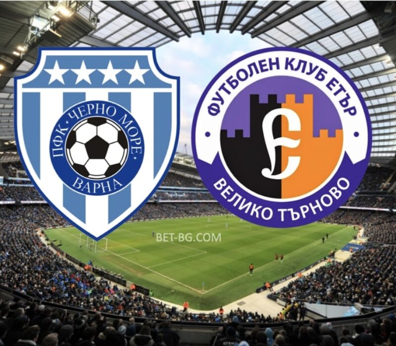 Black Sea - Eter Veliko Tarnovo bet365