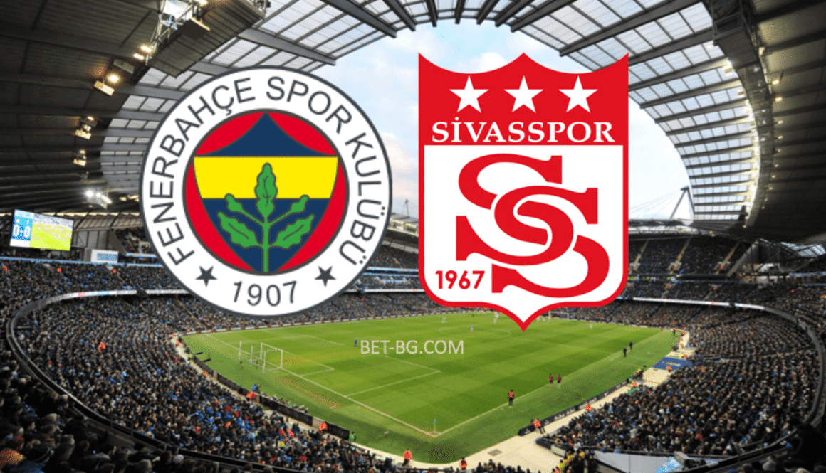Fenerbahce - Sivaspor bet365
