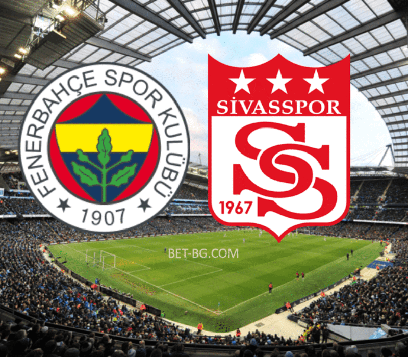 Fenerbahce - Sivaspor bet365