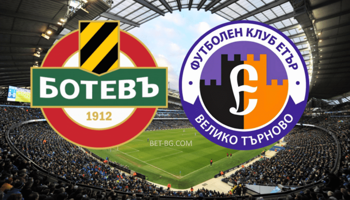 Botev Plovdiv - Eter Veliko Tarnovo bet365