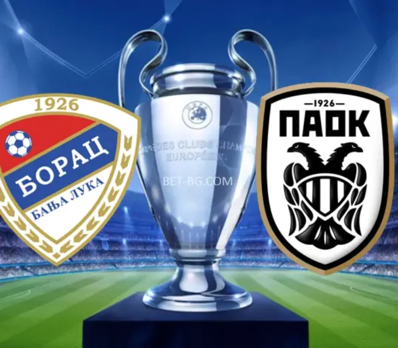 Borac Banja Luka - PAOK Thessaloniki bet365